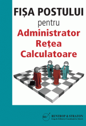 Fisa postului pentru Administrator Retea Calculatoare