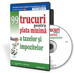 99 de trucuri pentru plata minima a taxelor si impozitelor
