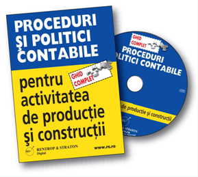 Ghid complet Proceduri si politici contabile pentru activitatea de productie si constructii