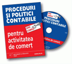 Ghid complet Proceduri si politici contabile pentru activitatea de comert