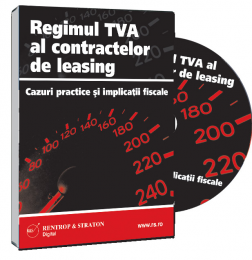 Regimul TVA al contractelor de leasing - Cazuri practice si implicatii fiscale