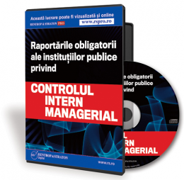 Raportarile obligatorii ale institutiilor publice privind controlul intern managerial