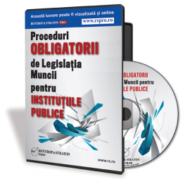 Proceduri Obligatorii de Legislatia Muncii pentru Institutiile Publice