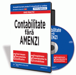 CD-ul Contabilitate fara amenzi. Totul despre documentele justificative