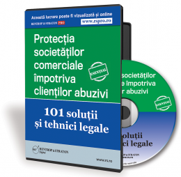 Protectia societatilor comerciale impotriva clientilor abuzivi - 101 Solutii si tehnici legale