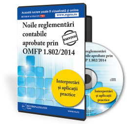 CD Noile Reglementari Contabile aprobate prin OMFP 1802_2014. Interpretari si aplicatii practice