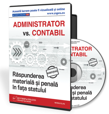 Administrator vs Contabil Raspunderea materiala si penala in fata statului