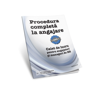 Procedura completa la angajare Caiet de lucru pentru angajatori si manageri de HR