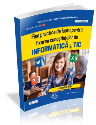 Fise de lucru practice pentru fixarea cunostintelor de informatica si TIC