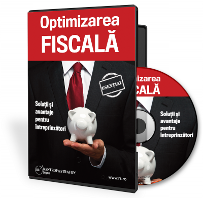 Optimizarea fiscala. Solutii si avantaje pentru intreprinzatori