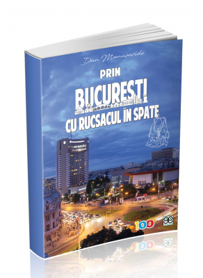 Prin Bucuresti, cu rucsacul in spate