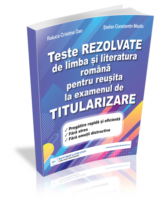 Teste REZOLVATE de limba si literatura romana pentru reusita la examenul de TITULARIZARE - profesori