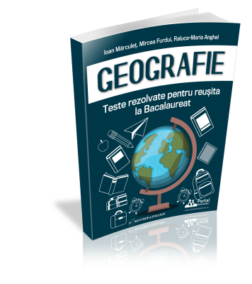 Teste rezolvate la Geografie pentru reusita la Bacalaureat 