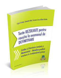 Teste REZOLVATE pentru reusita la examenul de DEFINITIVARE invatatori