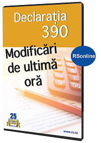 Declaratia 390. Modificari de ultima ora 