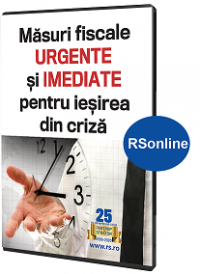 Masuri fiscale URGENTE si IMEDIATE pentru iesirea din criza