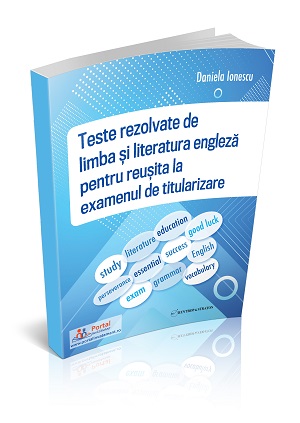 Teste REZOLVATE de limba si literatura engleza pentru reusita la examenul de titularizare