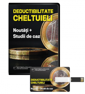 Deductibilitate cheltuieli. Noutati si studii de caz 