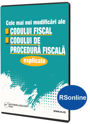 Cele mai noi modificari ale Codului Fiscal si ale Codului de Procedura fiscala explicate