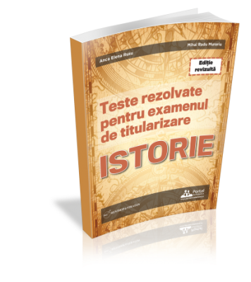 Teste rezolvate pentru examenul de titularizare ISTORIE
