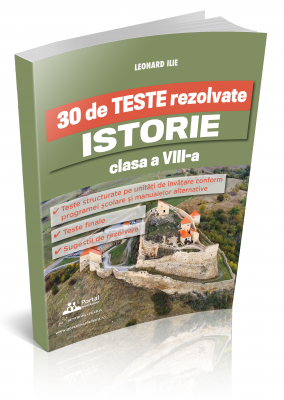 30 de TESTE rezolvate ISTORIE clasa a VIII-a