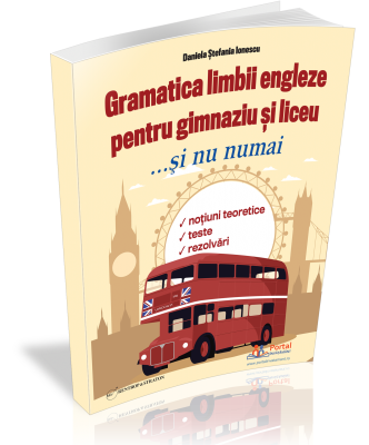 Gramatica limbii engleze pentru gimnaziu si liceu... si nu numai