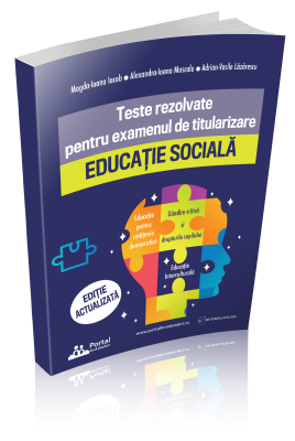 Teste rezolvate pentru examenul de titularizare EDUCATIE SOCIALA (Editie actualizata)