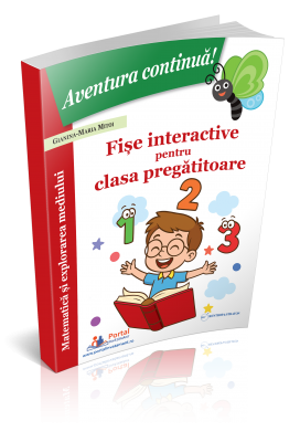 Aventura continua! Fise interactive pentru clasa pregatitoare. Matematica si explorarea mediului