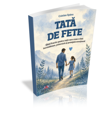 Tata de fete - Ghid Practic pentru tatii care cresc o fata increzatoare, puternica si protejata emotional