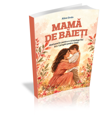 Mama de baieti - Ghid Practic pentru a-ti intelege fiul