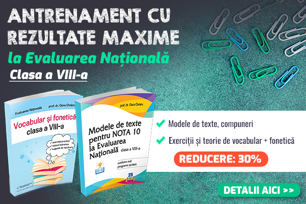 Evaluarea Nationala clasa VIII-a: Exercitii de vocabular si modele de compuneri