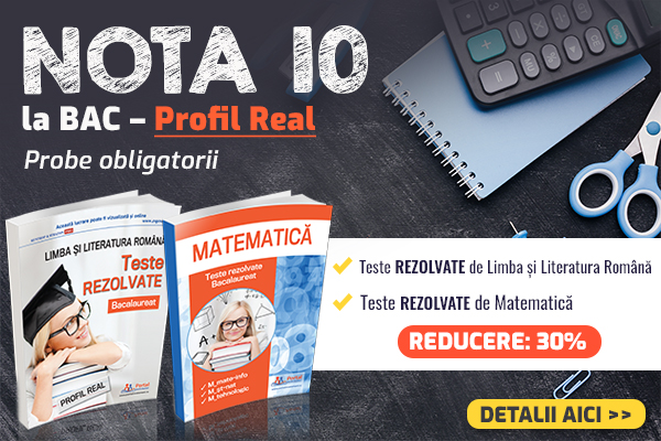 Bacalaureat 2023 profil real: Teste rezolvate la Llimba si Literatura Romana + Matematica 