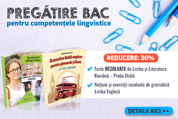 Competente lingvistice Bacalaureat 2023: Teste la Limba si Literatura Romana + Limba Engleza 