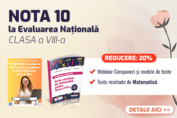 Evaluare Nationala clasa a VIII-a: Teste rezolvate la Matematica si Webinar Compuneri si modele de texte