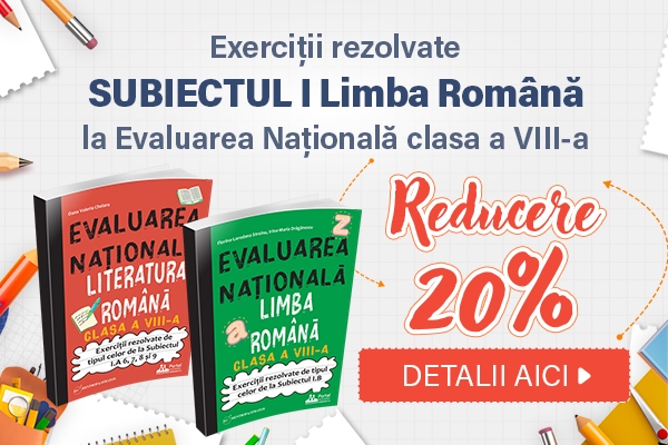 Pregatire Evaluare Nationala Romana cls. VIII – Subiectul I.A (ex. 6-9) + I.B Rezolvate