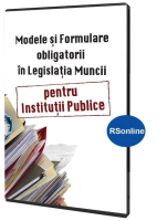 Modele si Formulare de Legislatia Muncii si Salarizare Obligatorii Pentru Institutiile Publice