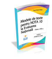 Modele de texte pentru nota 10 la Evaluarea Nationala clasa a VIII-a