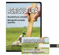 Agricultura. Noutati fiscal-contabile. Monografii contabile specifice