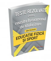 Teste rezolvate pentru reusita la examenul de titularizare - Educatie Fizica si Sport