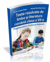 Teste rezolvate de limba si literatura romana clasa a VII-a. Pregatire pentru Evaluarea Nationala
