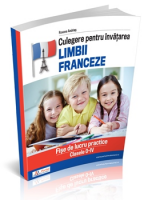 Culegere pentru invatarea limbii franceze. Fise de lucru practice clasele 0-IV