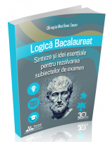 Logica Bacalaureat. Sinteze si Idei esentiale pentru rezolvarea subiectelor de examen