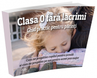 Clasa 0 fara lacrimi - Ghid practic pentru parinti