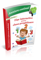 Aventura continua! Fise interactive pentru clasa pregatitoare. Matematica si explorarea mediului